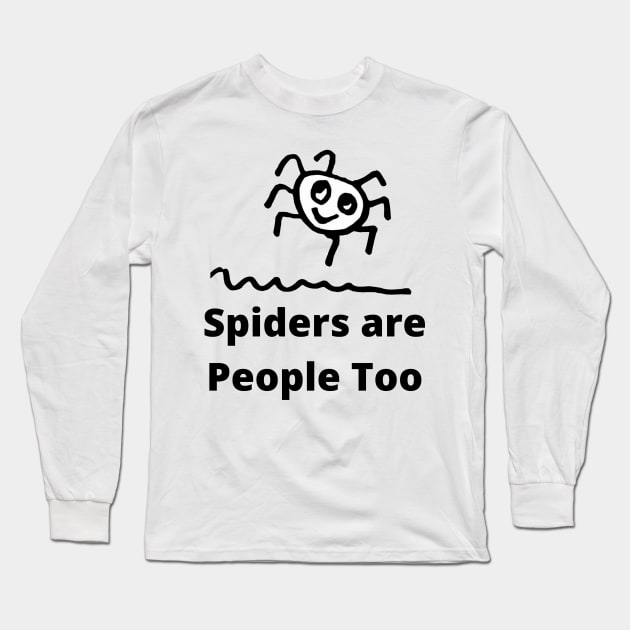 Spiders Are People Too Long Sleeve T-Shirt by Michelle Le Grand